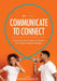 Communicate to Connect: Interpersonal Communication for Today's Relationships by Elizabeth Dorrance Hall