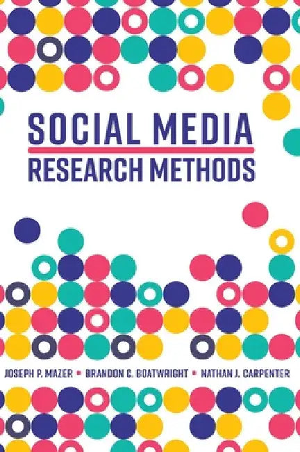 Social Media Research Methods by Joseph P. Mazer
