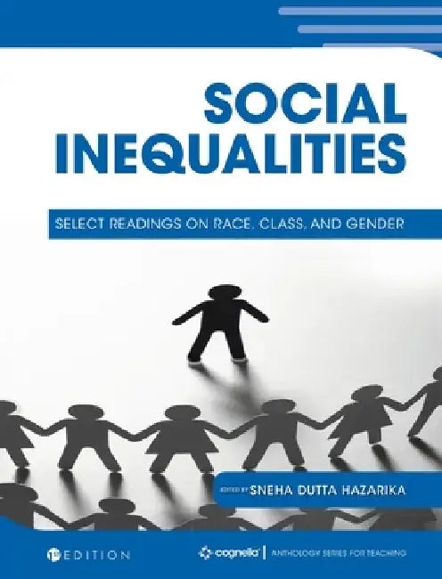 Social Inequalities: Select Readings on Race, Class, and Gender by Sneha Dutta Hazarika
