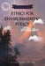 Ethics for Environmental Policy by Albert Berry Crawford