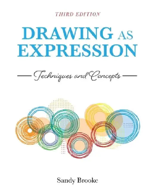 Drawing as Expression: Techniques and Concepts by Sandy Brooke