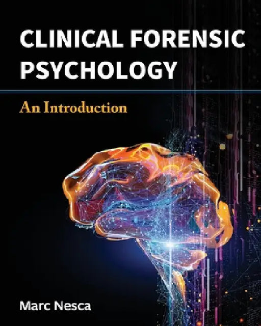 Clinical Forensic Psychology: An Introduction by Marc Nesca