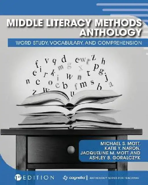 Middle Literacy Methods Anthology: Word Study, Vocabulary, and Comprehension by Michael S. Mott