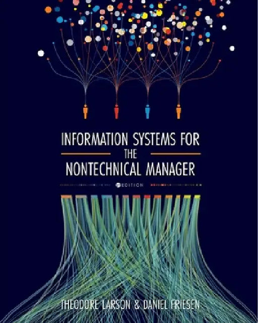 Information Systems for the Nontechnical Manager by Theodore Larson