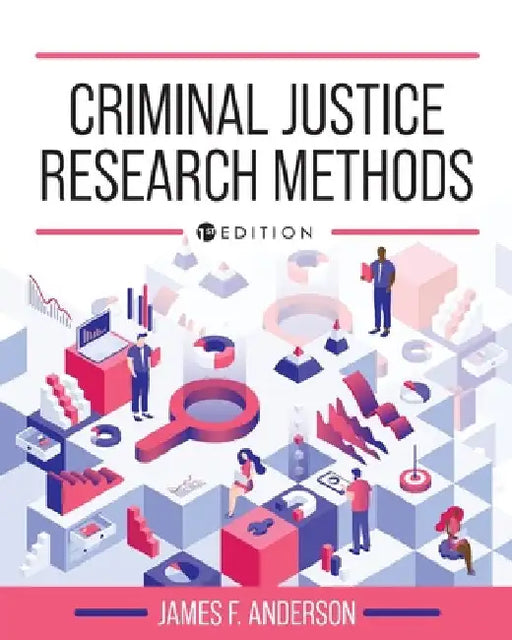 Criminal Justice Research Methods by James Anderson