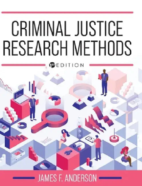 Criminal Justice Research Methods by James F. Anderson