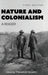 Nature and Colonialism: A Reader by Theodore Grudin