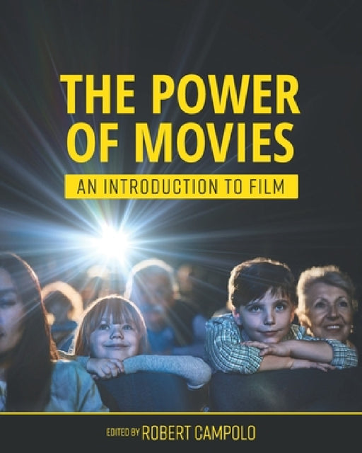 The Power of Movies: An Introduction to Film by Robert Campolo