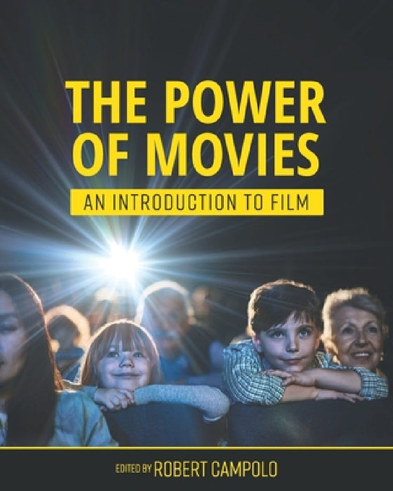 The Power of Movies: An Introduction to Film by Robert Campolo