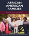 African American Families: Research, Theory, and Practice by Faye Belgrave