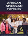 African American Families: Research, Theory, and Practice by Faye Z. Belgrave