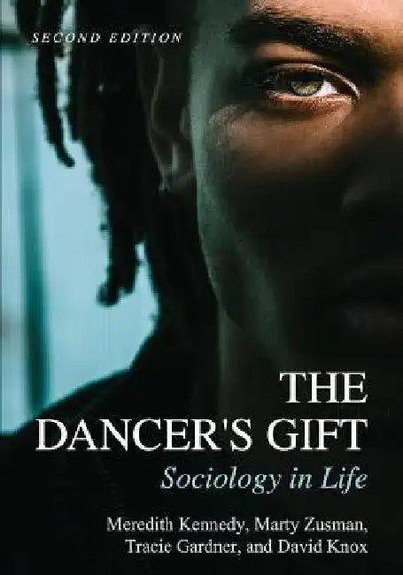 The Dancer's Gift: Sociology in Life by Meredith Kennedy