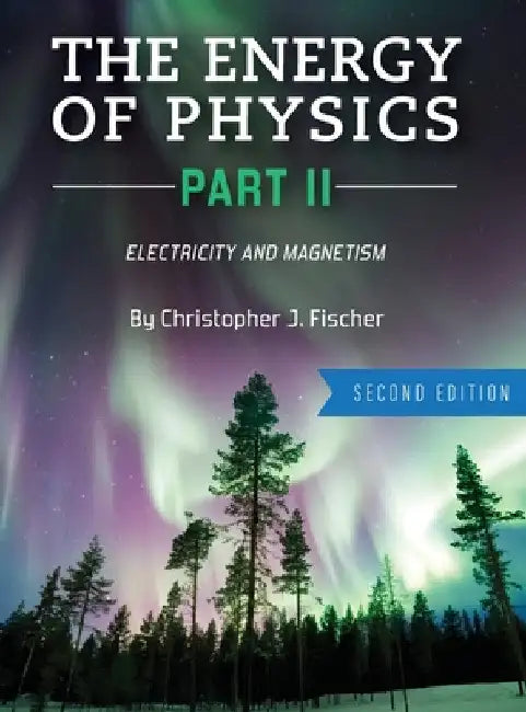 The Energy of Physics Part II by Christopher Fischer