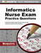 Informatics Nurse Exam Practice Questions: Informatics Practice Tests & Exam Review for the Informatics Nurse Certification Exam by Mometrix Nursing Certification Test Team