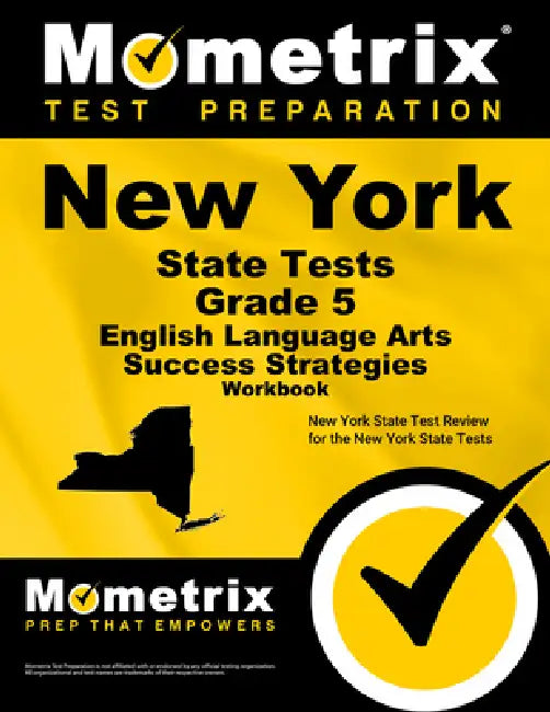 New York State Tests Grade 5 English Language Arts Success Strategies Workbook: Comprehensive Skill Building Practice for the New York State Tests by Mometrix English Assessment Test Team