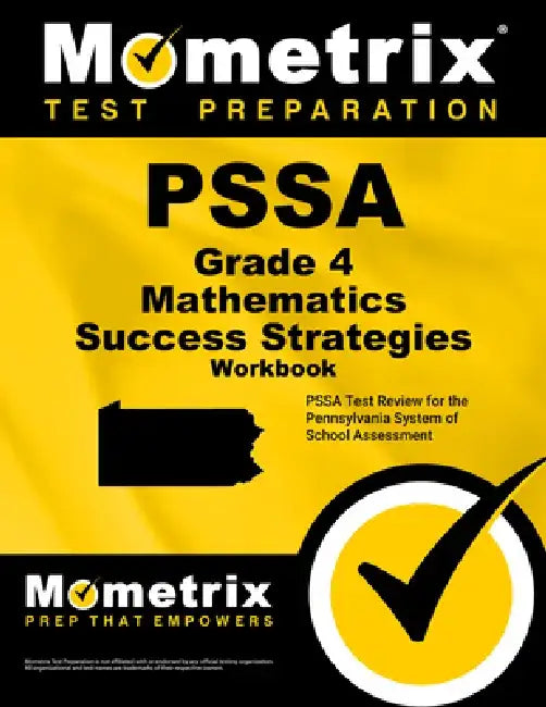 Pssa Grade 4 Mathematics Success Strategies Workbook: Comprehensive Skill Building Practice for the Pennsylvania System of School Assessment by Pssa Exam Secrets Test Prep