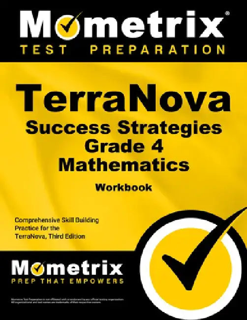 Terranova Success Strategies Grade 4 Mathematics Workbook: Comprehensive Skill Building Practice for the Terranova, Third Edition by Mometrix Math Assessment Test Team