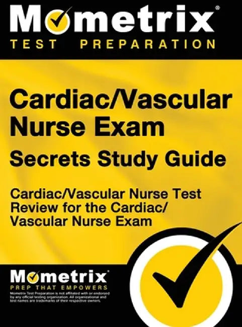 Cardiac/Vascular Nurse Exam Secrets Study Guide: Cardiac/Vascular Nurse Test Review for the Cardiac/Vascular Nurse Exam by Mometrix Media