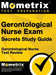 Gerontological Nurse Exam Secrets Study Guide: Gerontological Nurse Test Review for the Gerontological Nurse Exam by Gerontological Nurse Test Prep Team