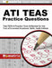 Ati Teas Practice Questions: Two Teas 6 Practice Tests & Review for the Test of Essential Academic Skills, Sixth Edition by Teas Exam Secrets Test Prep
