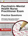 Psychiatric-Mental Health Nurse Practitioner Exam Practice Questions: NP Practice Tests & Exam Review for the Nurse Practitioner Exam by Np Exam Secrets Test Prep
