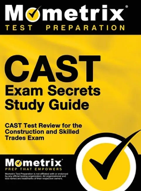Cast Exam Secrets, Study Guide: Cast Test Review for the Construction and Skilled Trades Exam by Mometrix Media
