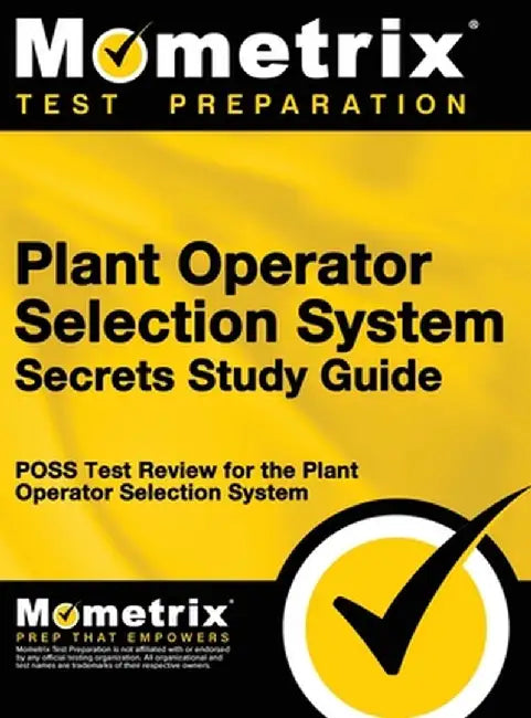 Plant Operator Selection System Secrets Study Guide: Poss Test Review for the Plant Operator Selection System by Poss Exam Secrets Test Prep