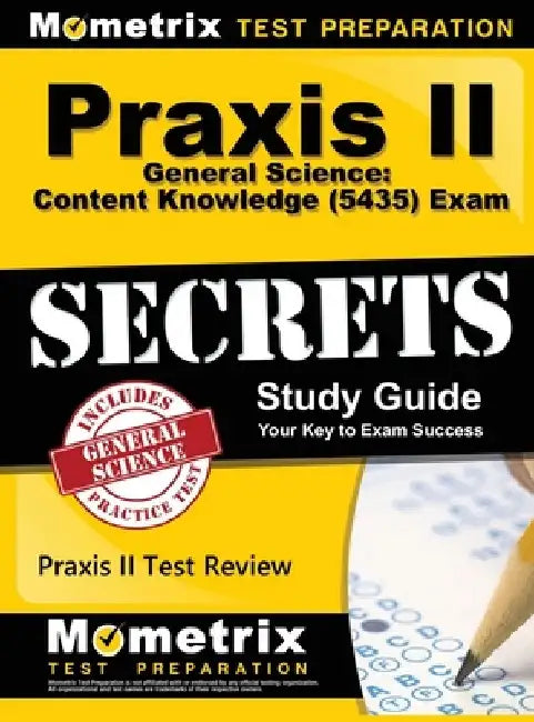Praxis II General Science: Content Knowledge (5435) Exam Secrets: Praxis II Test Review for the Praxis II: Subject Assessments by Mometrix Teacher Certification Test Te