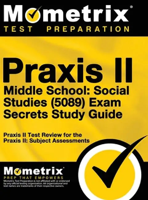 Praxis II Middle School: Social Studies (0089) Exam Secrets Study Guide by Praxis II Exam Secrets Test Prep Team