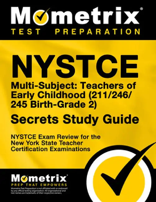 NYSTCE Multi-Subject: Teachers of Early Childhood (211/212/245 Birth-Grade 2) Secrets Study Guide: NYSTCE Test Review for the New York State Teacher C by Nystce Exam Secrets Test Prep