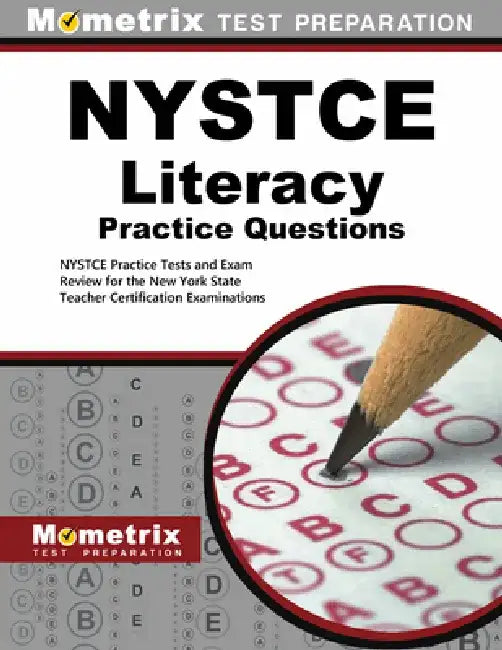 NYSTCE Literacy Practice Questions: NYSTCE Practice Tests and Exam Review for the New York State Teacher Certification Examinations by Mometrix New York Teacher Certification
