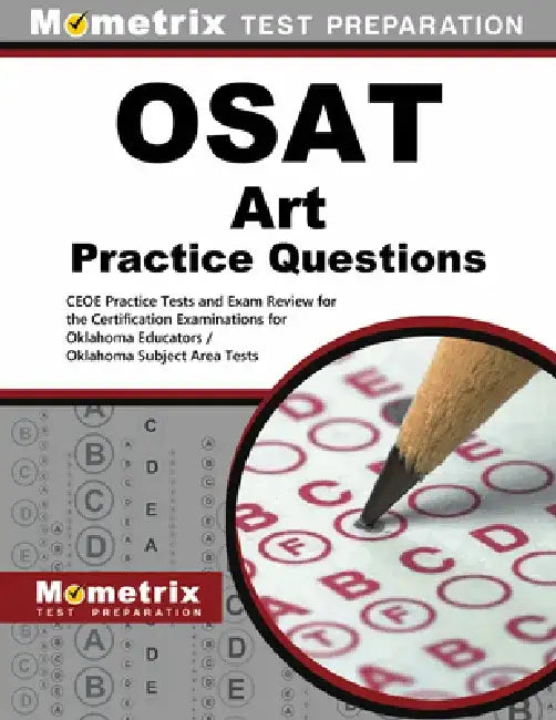 OSAT Art Practice Questions: CEOE Practice Tests and Exam Review for the Certification Examinations for Oklahoma Educators / Oklahoma Subject Area Tes by Mometrix Oklahoma Teacher Certification