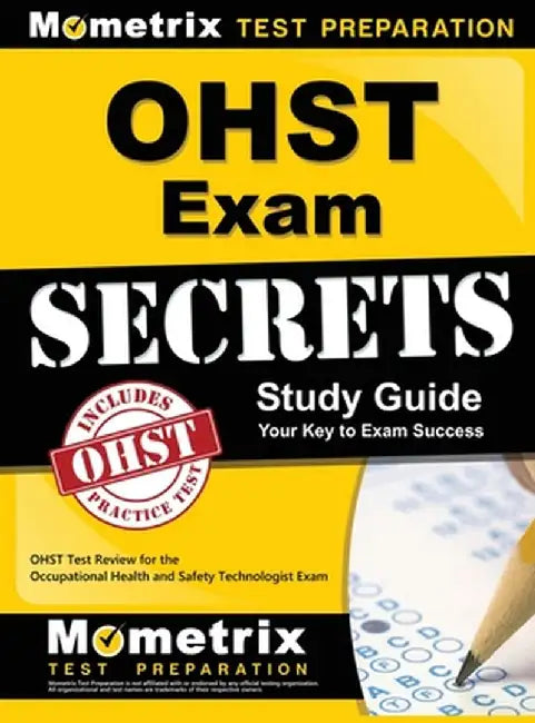 Ohst Exam Secrets Study Guide: Ohst Test Review for the Occupational Health and Safety Technologist Exam by Mometrix Safety Certification Test Tea