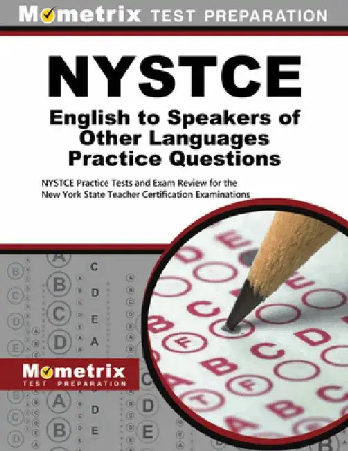 NYSTCE English to Speakers of Other Languages Practice Questions: NYSTCE Practice Tests and Exam Review for the New York State Teacher Certification E by Mometrix New York Teacher Certification