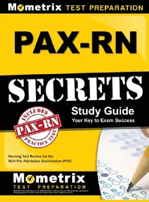 PAX-RN Secrets Study Guide: Nursing Test Review for the NLN Pre-Admission Examination (PAX) by Pax Nursing Exam Secrets Test Prep