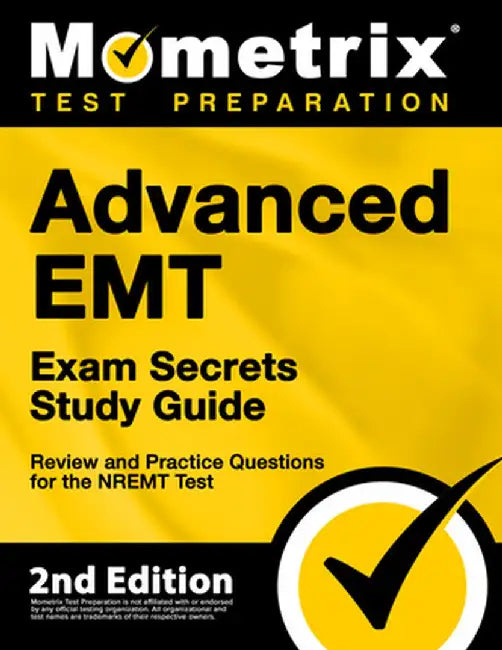 Advanced EMT Exam Secrets Study Guide - Review and Practice Questions for the NREMT Test: [2nd Edition] by Matthew Bowling