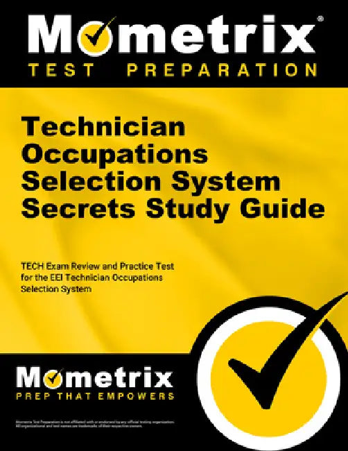 Technician Occupations Selection System Secrets Study Guide: Tech Exam Review and Practice Test for the Eei Technician Occupations Selection System by Mometrix