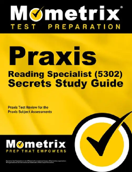 Praxis Reading Specialist (5302) Secrets Study Guide: Exam Review and Practice Test for the Praxis Subject Assessments by Mometrix
