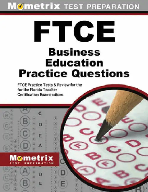 FTCE Business Education Practice Questions: FTCE Practice Tests and Exam Review for the Florida Teacher Certification Examinations by Mometrix