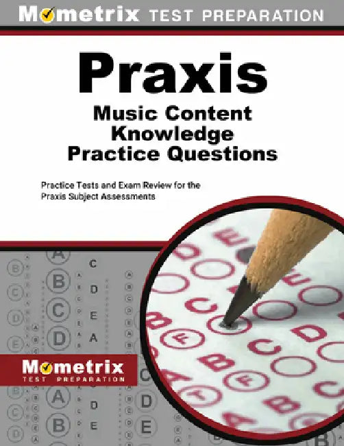 PRAXIS Music Content Knowledge Practice Questions: Practice Tests and Exam Review for the PRAXIS Subject Assessments by Mometrix