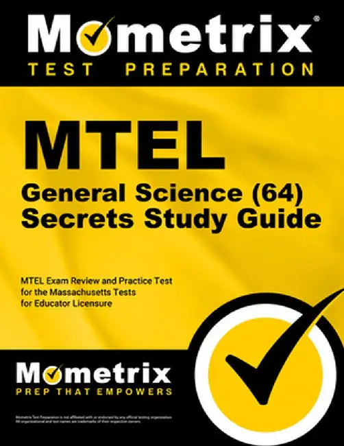 MTEL General Science (64) Secrets Study Guide: MTEL Exam Review and Practice Test for the Massachusetts Tests for Educator Licensure by Mometrix