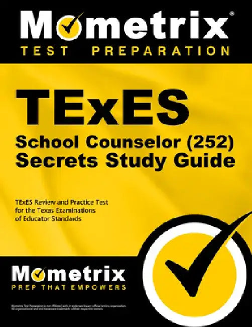 TExES School Counselor (252) Secrets Study Guide: TExES Review and Practice Test for the Texas Examinations of Educator Standards by Mometrix