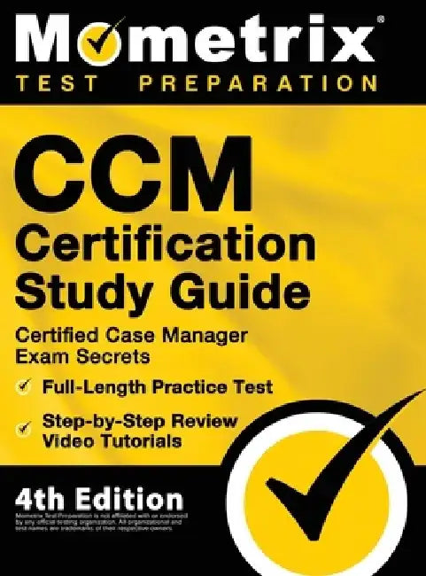 CCM Certification Study Guide - Certified Case Manager Exam Secrets, Full-Length Practice Test, Step-by-Step Review Video Tutorials: [4th Edition] by Mometrix