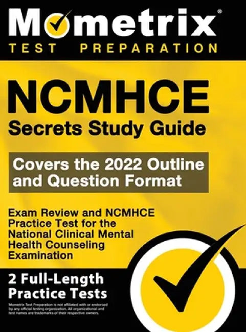 NCMHCE Secrets Study Guide - Exam Review and NCMHCE Practice Test for the National Clinical Mental Health Counseling Examination: [2nd Edition] by Mometrix Test Prep