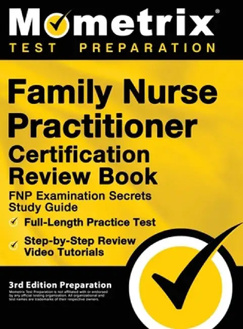 Family Nurse Practitioner Certification Review Book - FNP Examination Secrets Study Guide, Full-Length Practice Test, Step-by-Step Video Tutorials: [3 by Matthew Bowling