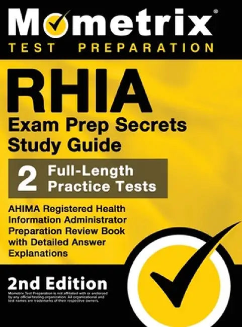 RHIA Exam Prep Secrets Study Guide - AHIMA Registered Health Information Administrator Preparation Review Book, Full-Length Practice Test, Detailed An by Matthew Bowling