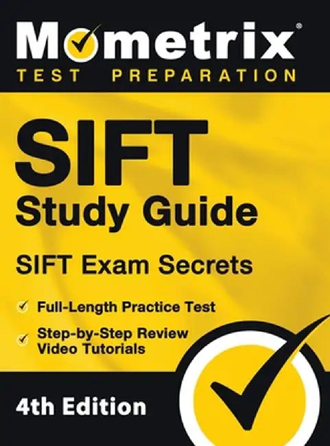 SIFT Study Guide - SIFT Exam Secrets, Full-Length Practice Test, Step-by Step Review Video Tutorials: [4th Edition] by Matthew Bowling