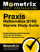 PRAXIS Mathematics (5165) Secrets Study Guide: Exam Review and Practice Test for the PRAXIS Subject Assessments by Matthew Bowling