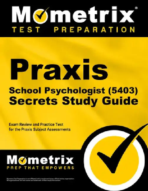 PRAXIS School Psychologist (5403) Secrets Study Guide: Exam Review and Practice Test for the PRAXIS Subject Assessments by Mometrix