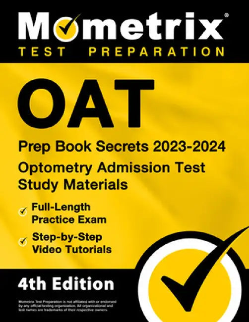 Oat Prep Book Secrets 2023-2024 - Optometry Admission Test Study Materials, Full-Length Practice Exam, Step-By-Step Video Tutorials: [4th Edition] by Matthew Bowling